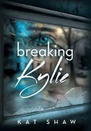 Breaking Kylie de Kat Shaw