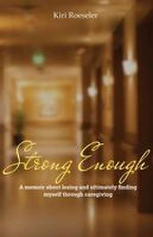 Strong Enough de Kiri Roeseler