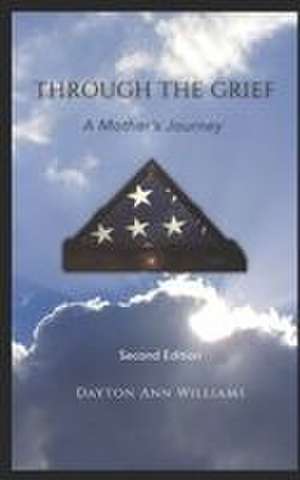 Through the Grief de Dayton Ann Williams
