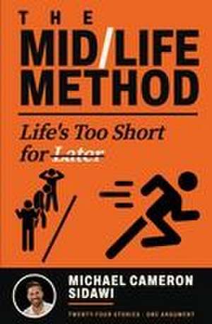 The Midlife Method de Michael Cameron Sidawi
