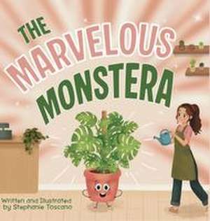 The Marvelous Monstera de Stephanie Toscano