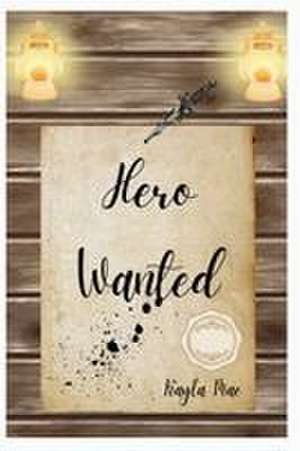 Hero Wanted de Kayla Mae Hillerby