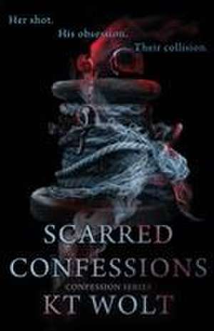 Scarred Confessions de Kt Wolt