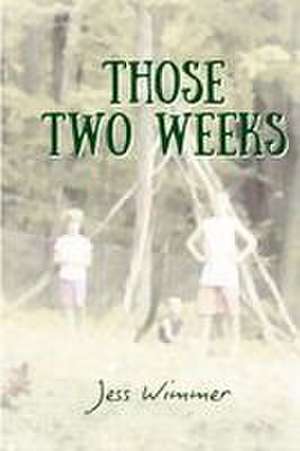 Those Two Weeks de Jess Wimmer
