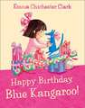 Chichester Clark, E: Happy Birthday, Blue Kangaroo!