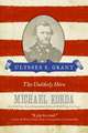 Ulysses S. Grant: The Unlikely Hero