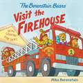 The Berenstain Bears Visit the Firehouse