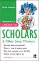 Careers for Scholars & Other Deep Thinkers