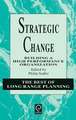 Strategic Change – Building a High Performance Organization