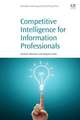 Competitive Intelligence for Information Professionals