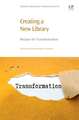 Creating a New Library: Recipes for Transformation