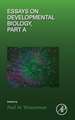 Essays on Developmental Biology Part A