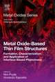 Metal Oxide-Based Thin Film Structures: Formation, Characterization and Application of Interface-Based Phenomena