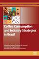 Coffee Consumption and Industry Strategies in Brazil: A Volume in the Consumer Science and Strategic Marketing Series