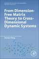 From Dimension-Free Matrix Theory to Cross-Dimensional Dynamic Systems