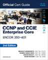 CCNP and CCIE Enterprise Core Encor 350-401 Official Cert Guide