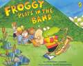 Froggy Plays in the Band