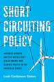 Short Circuiting Policy: Interest Groups and the Battle Over Clean Energy and Climate Policy in the American States