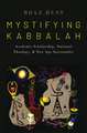 Mystifying Kabbalah: Academic Scholarship, National Theology, and New Age Spirituality