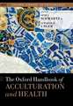 The Oxford Handbook of Acculturation and Health