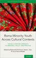 Roma Minority Youth Across Cultural Contexts: Taking a Positive Approach to Research, Policy, and Practice