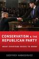 Conservatism and the Republican Party: What Everyone Needs to Know®