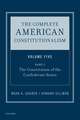 The Complete American Constitutionalism, Volume Five, Part I: The Constitution of the Confederate States