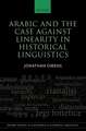 Arabic and the Case against Linearity in Historical Linguistics