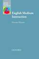 English Medium Instruction: Content and language in policy and practice