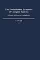 The Evolutionary Dynamics of Complex Systems: A Study in Biosocial Complexity