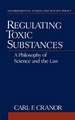 Regulating Toxic Substances: A Philosophy of Science and the Law