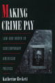 Making Crime Pay: Law and Order in Contemporary American Politics