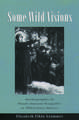 Some Wild Visions: Autobiographies by Female Itinerant Evangelists in Nineteenth-Century America