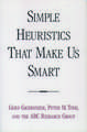 Simple Heuristics That Make Us Smart