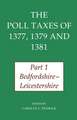 The Poll Taxes of 1377, 1379, and 1381: Part 1: Bedfordshire-Leicestershire