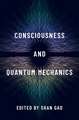 Consciousness and Quantum Mechanics