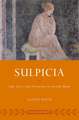 Sulpicia: Life, Love, and Literature in Ancient Rome