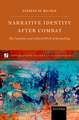 Narrative Identity after Combat: The Cognitive and Cultural Work of Storytelling