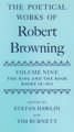 The Poetical Works of Robert Browning Volume IX: The Ring and the Book, Books IX-XII