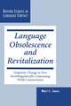 Language Obsolescence and Revitalization: Linguistic Change in Two Sociolinguistically Contrasting Welsh Communities