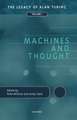 Machines and Thought: The Legacy of Alan Turing, Volume I