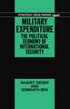 Military Expenditure: The Political Economy of International Security