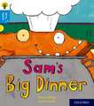 Oxford Reading Tree Story Sparks: Oxford Level 3: Sam's Big Dinner