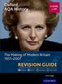 Oxford AQA History for A Level: The Making of Modern Britain 1951-2007 Revision Guide
