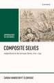 Composite Selves: Subjecthood in the German Novel, 1700–1795