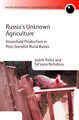 Russia's Unknown Agriculture: Household Production in Post-Socialist Rural Russia