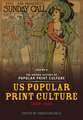 The Oxford History of Popular Print Culture: Volume Six: US Popular Print Culture 1860-1920