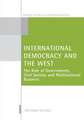 International Democracy and the West: The Roles of Governments, Civil Society, and Multinational Business