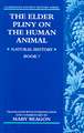 The Elder Pliny on the Human Animal: Natural History Book 7