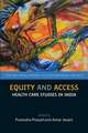 Equity and Access: Health Care Studies in India